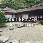 Jardines Zen Japoneses: Espacios para la Meditación